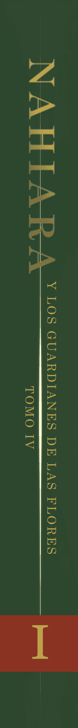 Nahiara y los Guardianes de las Flores - Tomo IV